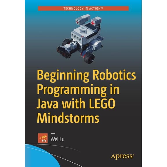 Beginning Robotics Programming in Java with Lego Mindstorms, (Paperback)