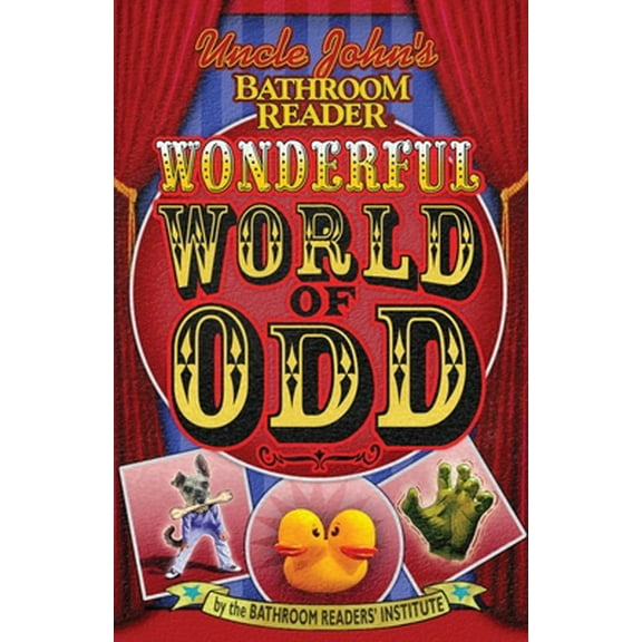 Pre-Owned Uncle John's Bathroom Reader Wonderful World of Odd (Paperback) 1592238963 9781592237883