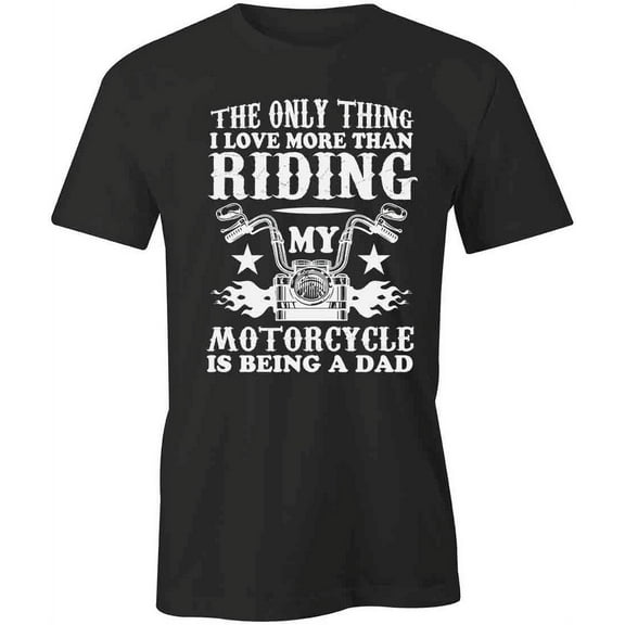 The Only Thing I Love T-Shirt | Cool Motorcycle Black Tee Gift