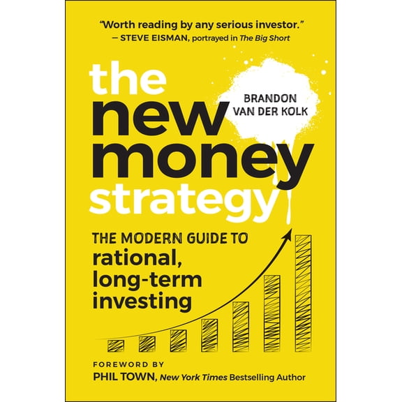 The New Money Strategy: The Modern Guide to Rational, Long-Term Investing, (Hardcover)
