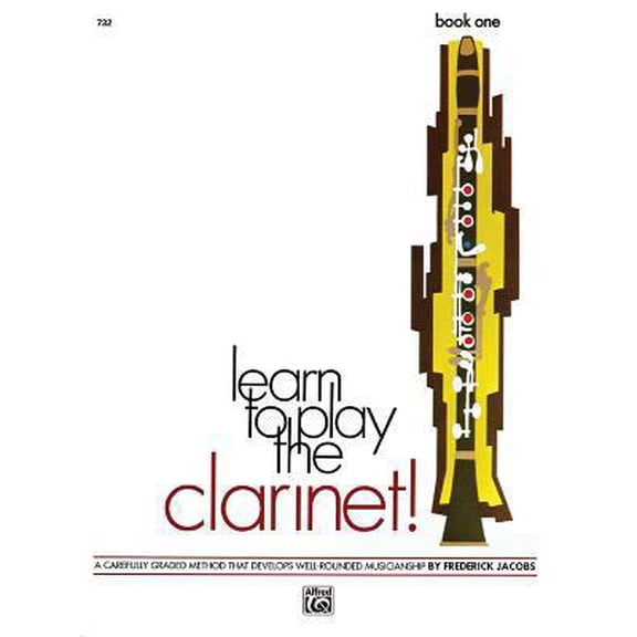 Pre-Owned Learn to Play Clarinet, Bk 1: A Carefully Graded Method That Develops Well-Rounded Musicianship (Paperback) 0739022334 9780739022337