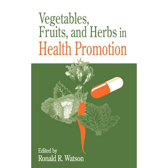 Vegetables, Fruits, and Herbs in Health Promotion, (Hardcover)