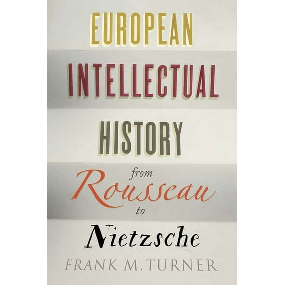 European Intellectual History from Rousseau to Nietzsche, (Paperback)