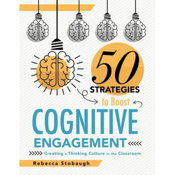 Pre-Owned Fifty Strategies to Boost Cognitive Engagement: Creating a Thinking Culture in the Classroom (50 Teaching Strategies to Support Cognitive Development) (Paperback) 1947604775 9781947604773