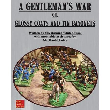 A Gentleman's War : Or Glossy Coats and Tin Bayonets (Paperback)
