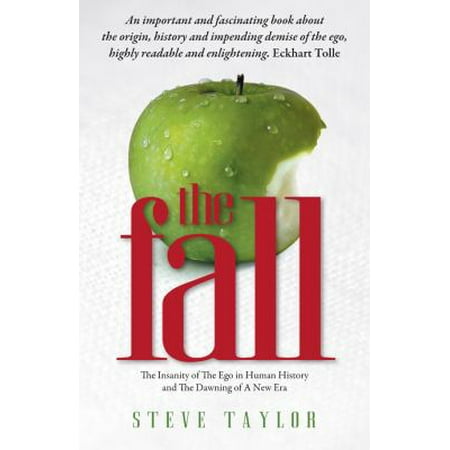 The Fall: The Evidence for the Golden Age, 6,000 Years of Insanity And the Dawning of a New Era