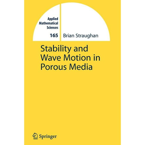 Applied Mathematical Sciences Stability and Wave Motion in Porous Media, Book 165, (Paperback)