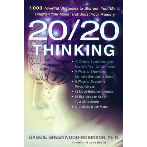 20/20 Thinking : 1,000 Powerful Strategies to Sharpen Your Mind, Brighten Your Mood, and Boost Your Memory (Paperback)