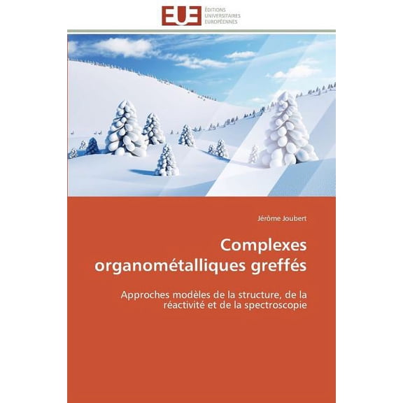 Omn.Univ.Europ. Complexes Organométalliques Greffés, (Paperback)