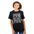 thumbnail image 3 of Can Explain It But Cant Understand It Men's Graphic T Shirt Tees Brisco Brands S, 3 of 6