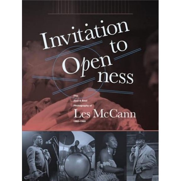 Invitation to Openness: The Jazz & Soul Photography of Les McCann 1960-1980 (Hardcover)