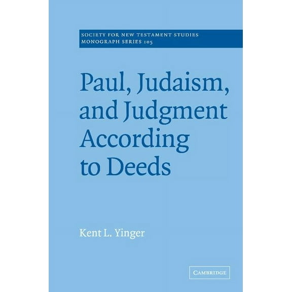 Society for New Testament Studies Monogr Paul, Judaism, and Judgment According to Deeds, Book 105, (Hardcover)