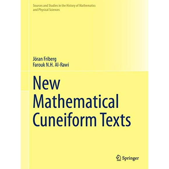 New Mathematical Cuneiform Texts (Sources and Studies in the History of Mathematics and Physical Sciences)