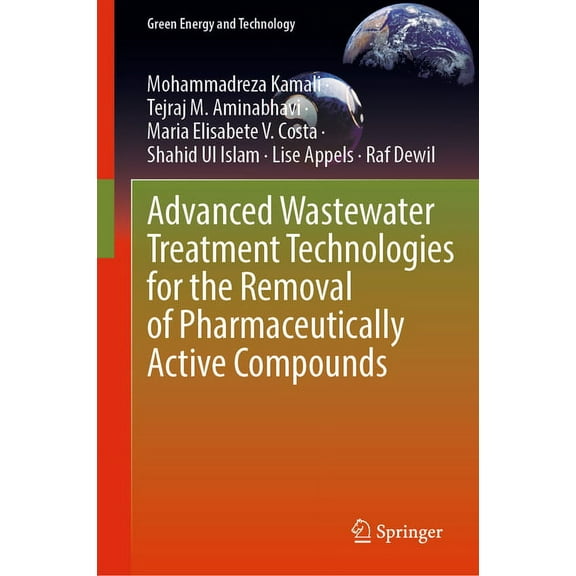Green Energy and Technology Advanced Wastewater Treatment Technologies for the Removal of Pharmaceutically Active Compounds, (Hardcover)