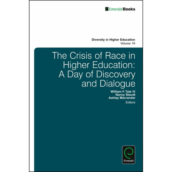 Diversity in Higher Education The Crisis of Race in Higher Education: A Day of Discovery and Dialogue, Book 19, (Hardcover)