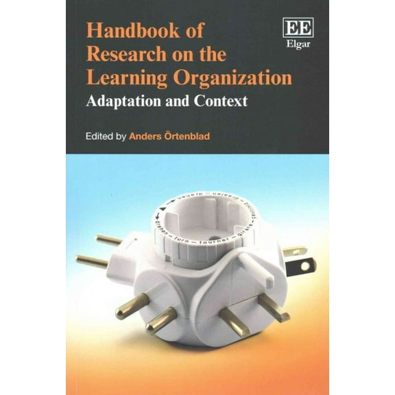 Handbook of Research on the Learning Organization : Adaptation and Context