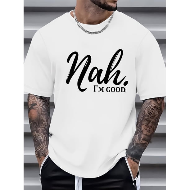 1 pieza, camiseta 100 % algodón, expresiva y versátil. Camiseta para hombre "Nah I'm Good": secado rápido, transpirable, cómoda, informal, ideal para todo el año. Para adultos, hombres, mujeres, adole