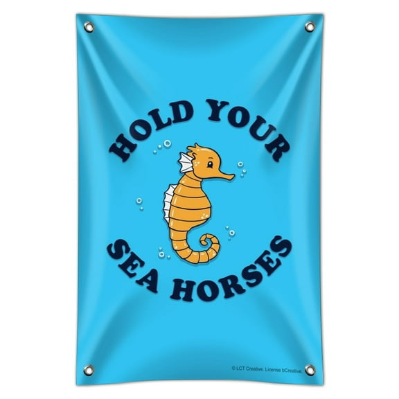 Hold Your Sea Horses Funny Humor Home Business Office Sign