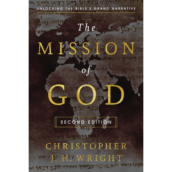 The Mission of God: Unlocking the Bible's Grand Narrative, (Hardcover)