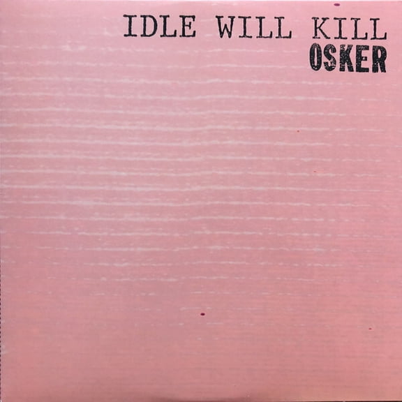 Osker - Idle Will Kill - Music & Performance - Vinyl