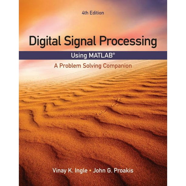 Digital Signal Processing Using MATLAB : A Problem Solving Companion ...