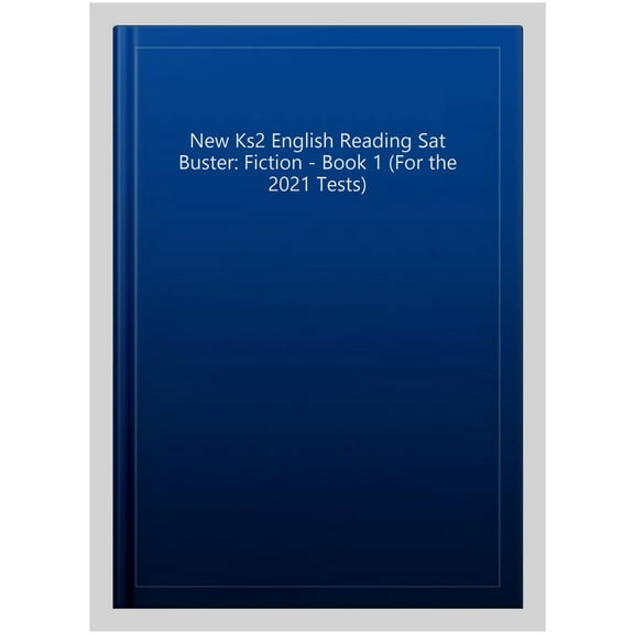 New Ks2 English Reading Sat Buster: Fiction - Book 1 (For The 2020 Tests)