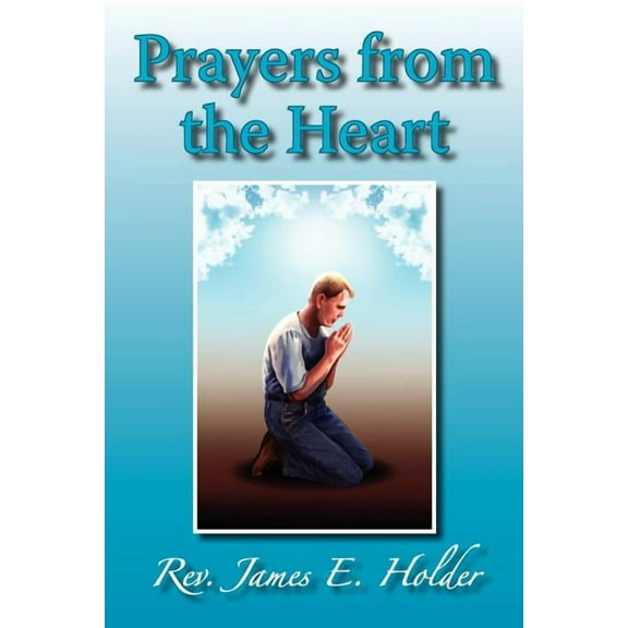Prayers from the Heart, (Paperback)
