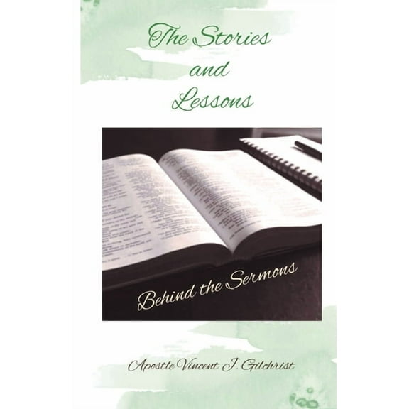 The Stories and Lessons Behind the Sermons, (Paperback)