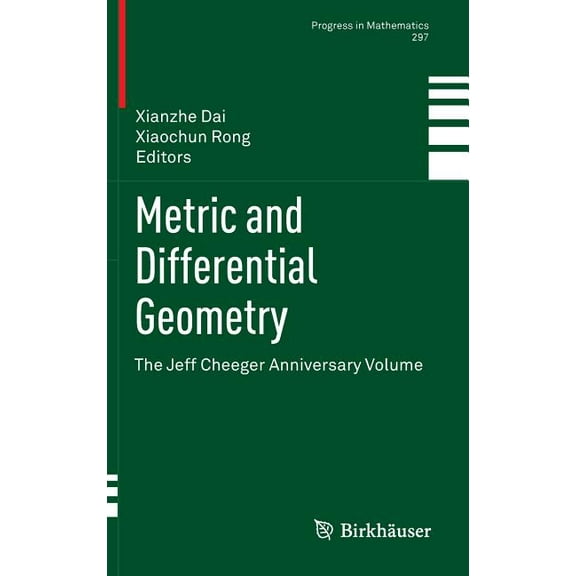 Progress in Mathematics Metric and Differential Geometry: The Jeff Cheeger Anniversary Volume, Book 297, (Hardcover)