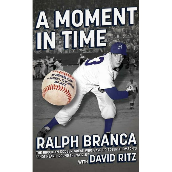 A Moment in Time: An American Story of Baseball, Heartbreak, and Grace, (Paperback)