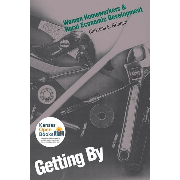 Rural America Getting by: Women Homeworkers and Rural Economic Development, (Paperback)