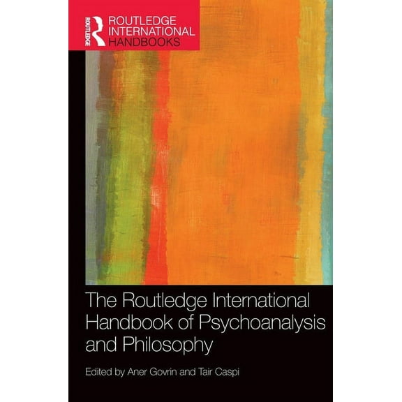 Routledge International Handbooks The Routledge International Handbook of Psychoanalysis and Philosophy, (Hardcover)
