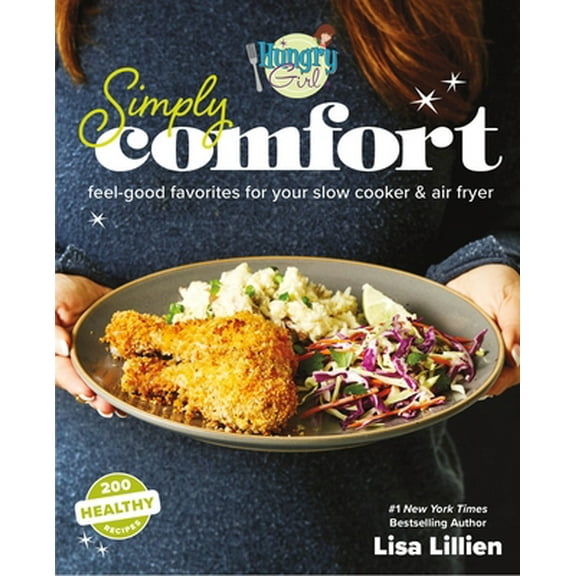Pre-Owned Hungry Girl Simply Comfort: Feel-Good Favorites for Your Slow Cooker & Air Fryer (Paperback) 1250310946 9781250310941