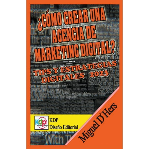 Marketing & Publicidad ¿Cómo crear una agencia de marketing digital? Tips y estrategias digitales 2023, Book 1, (Paperback)