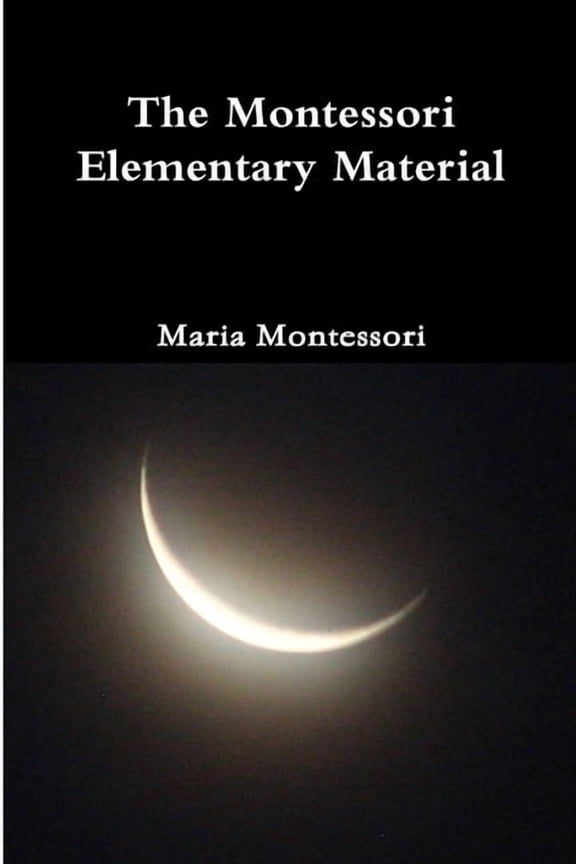 The Montessori Elementary Material, (Paperback)