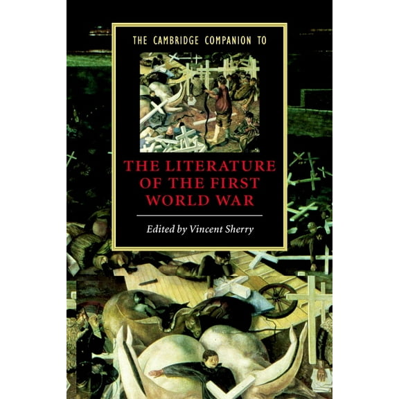 Cambridge Companions to Literature The Cambridge Companion to the Literature of the First World War, (Paperback)