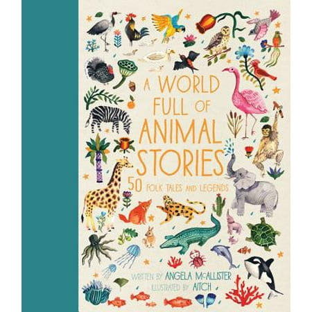 A World Full of Animal Stories US : 50 favourite animal folk tales, myths and