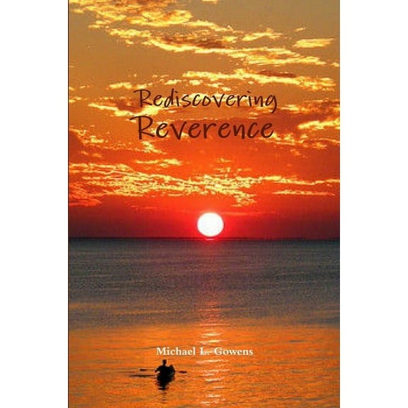 Rediscovering Reverence (Paperback)