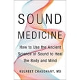 thumbnail image 1 of Pre-Owned Sound Medicine: How to Use the Ancient Science of Sound to Heal the Body and Mind (Hardcover) 0062867334 9780062867339, 1 of 1