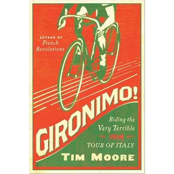 Pre-Owned Gironimo!: Riding the Very Terrible 1914 Tour of Italy (Paperback) 1681771284 9781681771281