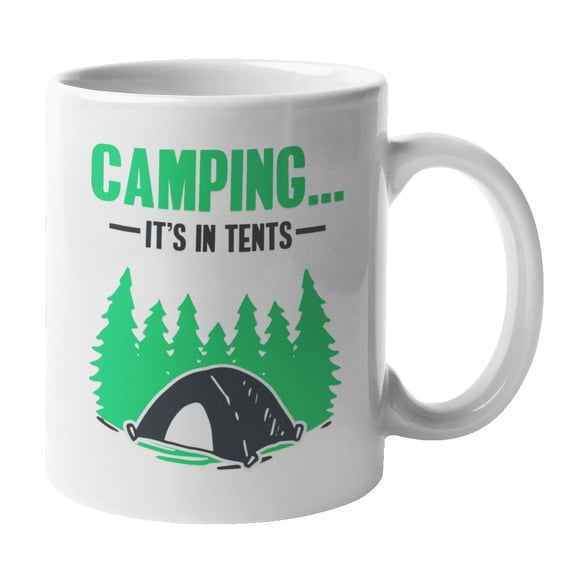 Camping It's in Tents Coffee & Tea Mug & Drinkware for Camp Tent Supplies (11oz)
