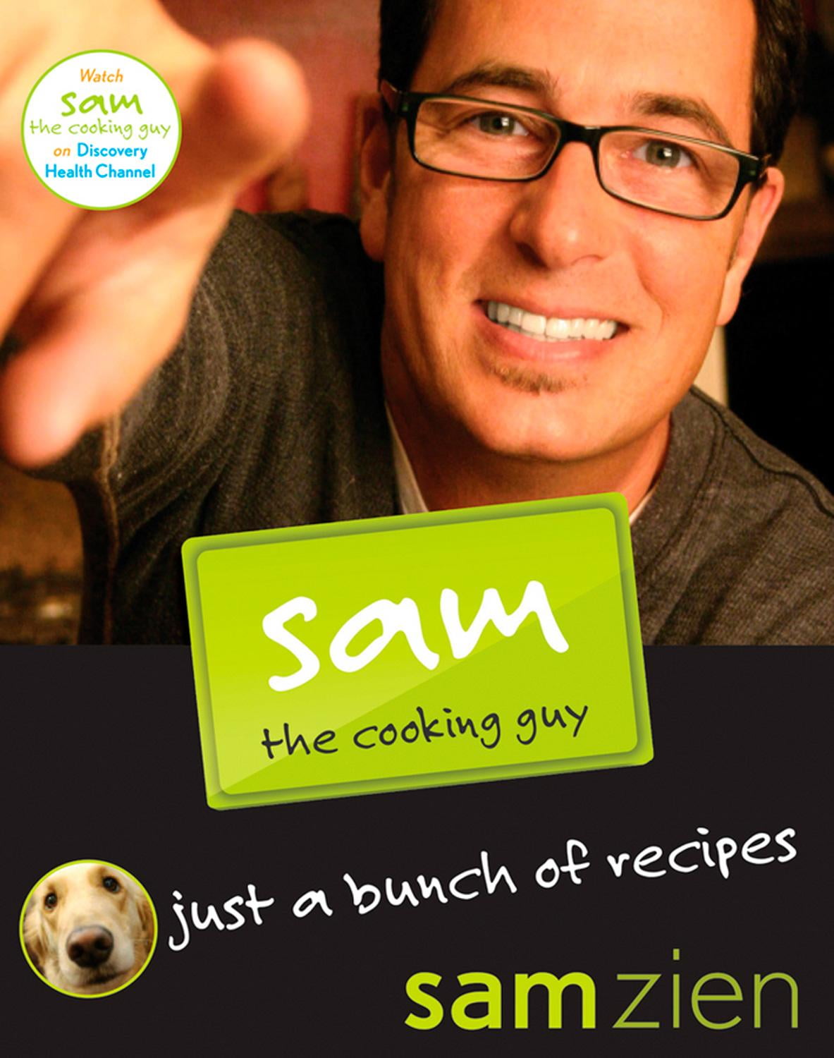 Sam the Cooking Guy Just a Bunch of Recipes (Paperback)