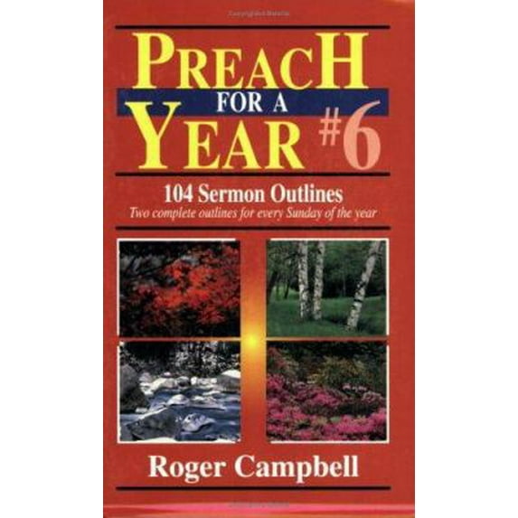 Pre-Owned Preach for a Year: 104 Sermon Outlines (Preach for a Year Series) (Paperback) 0825423864 9780825423864