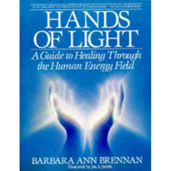 Pre-Owned Hands of Light: A Guide to Healing Through the Human Energy Field (Paperback) 0553345397 9780553345391