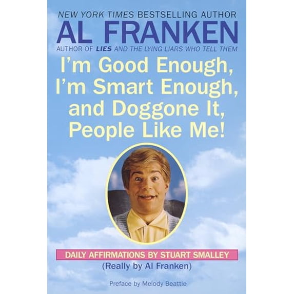 Pre-Owned I'm Good Enough, I'm Smart Enough, and Doggone It, People Like Me!: Daily Affirmations By Stuart Smalley Paperback