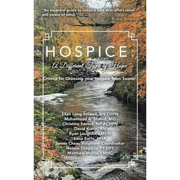 Hospice: A DIFFERENT TYPE OF HOPE: Criteria For Choosing Your Hospice Team Sooner, (Paperback)