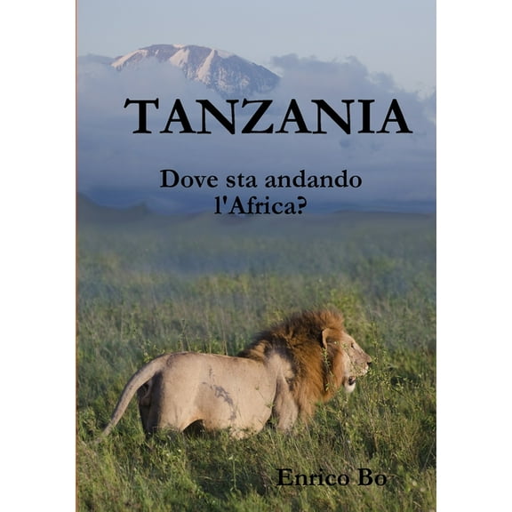 Tanzania. Dove sta andando l'Africa?, (Paperback)