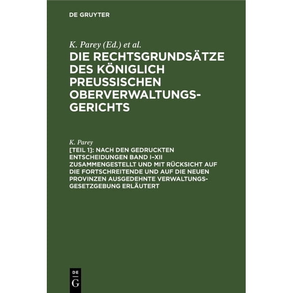 Nach Den Gedruckten Entscheidungen Band I-XII Zusammengestellt Und Mit RÃ¼cksicht Auf Die Fortschreitende Und Auf Die Neu, (Hardcover)