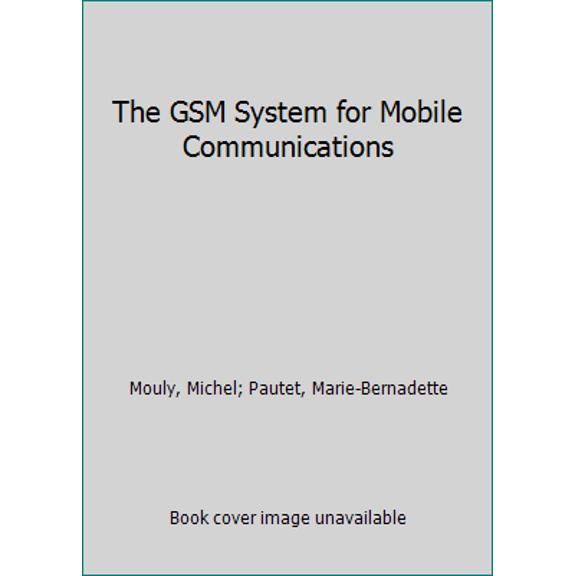 Pre-Owned The GSM System for Mobile Communications (Hardcover) 2950719007 9782950719003