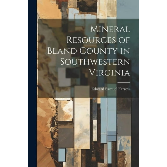 Mineral Resources of Bland County in Southwestern Virginia (Paperback)